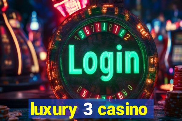 luxury 3 casino